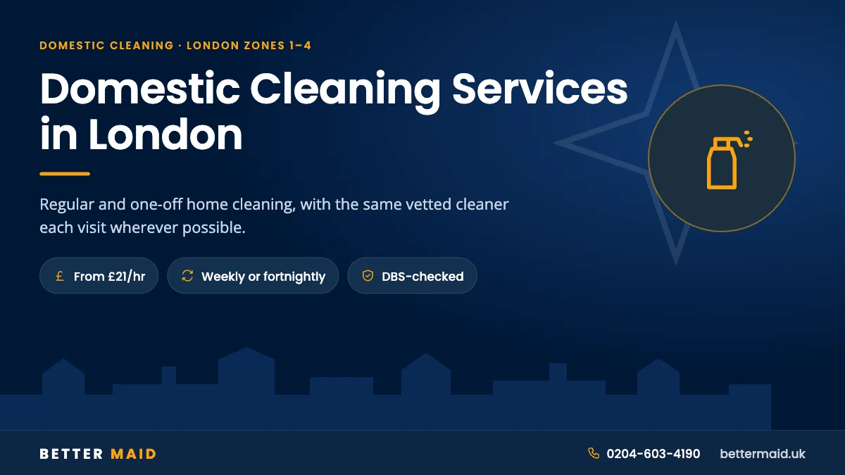 Domestic cleaning services in London by Better Maid: regular and one-off home cleaning from £21 per hour