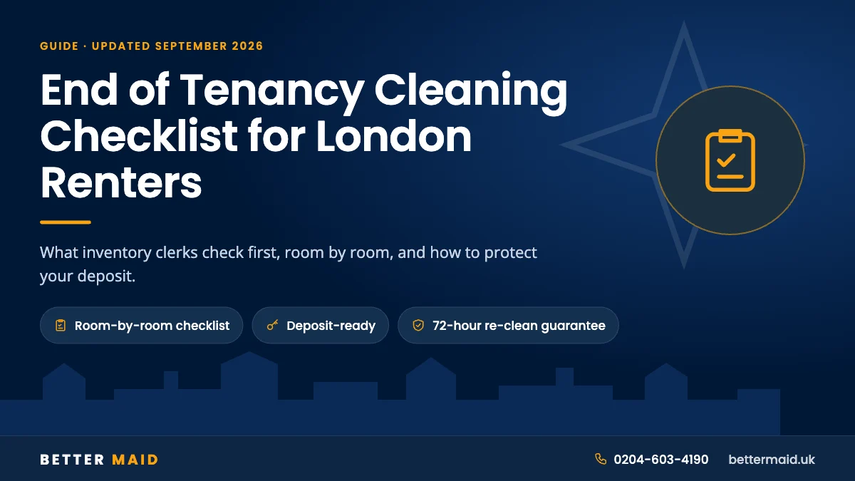 End of Tenancy Cleaning Checklist for London Renters (2026)